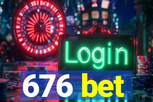 676 bet